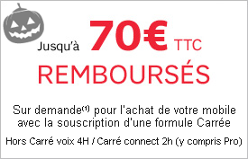 Jusqu'à 70€ TTC remboursés sur demande pour l'achat de votre mobile avec la souscription d'une formule Carrée